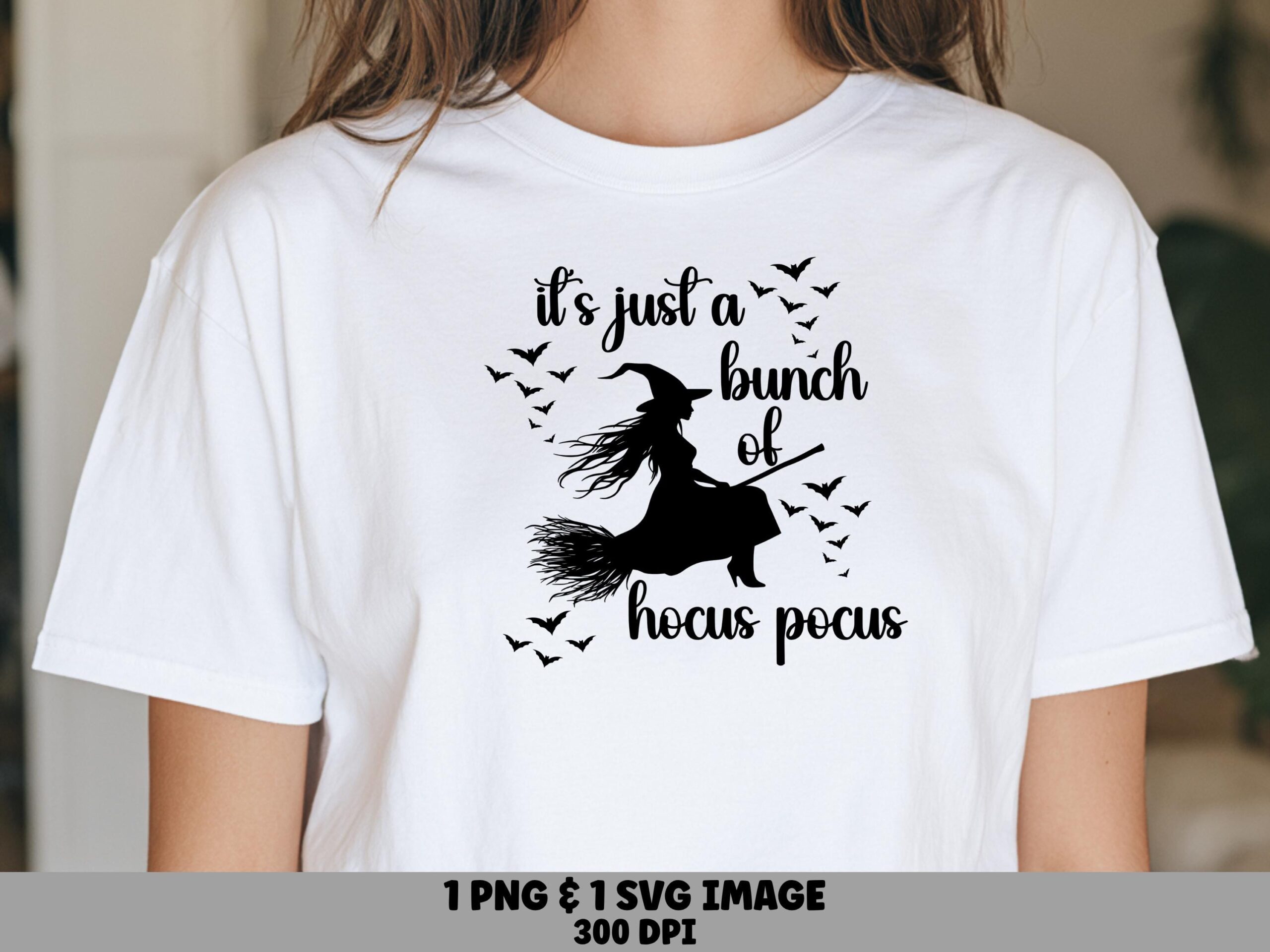 It's Just A Bunch Of Hocus Pocus SVG PNG Hocus Pocus Quote Witch Silhouette Design Cricut Silhouette Canva Commercial Use POD