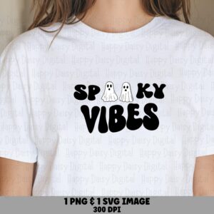 Spooky Vibes SVG PNG Spooky Vibes Design Ghost Accent Design Cricut Silhouette Canva Commercial Use POD