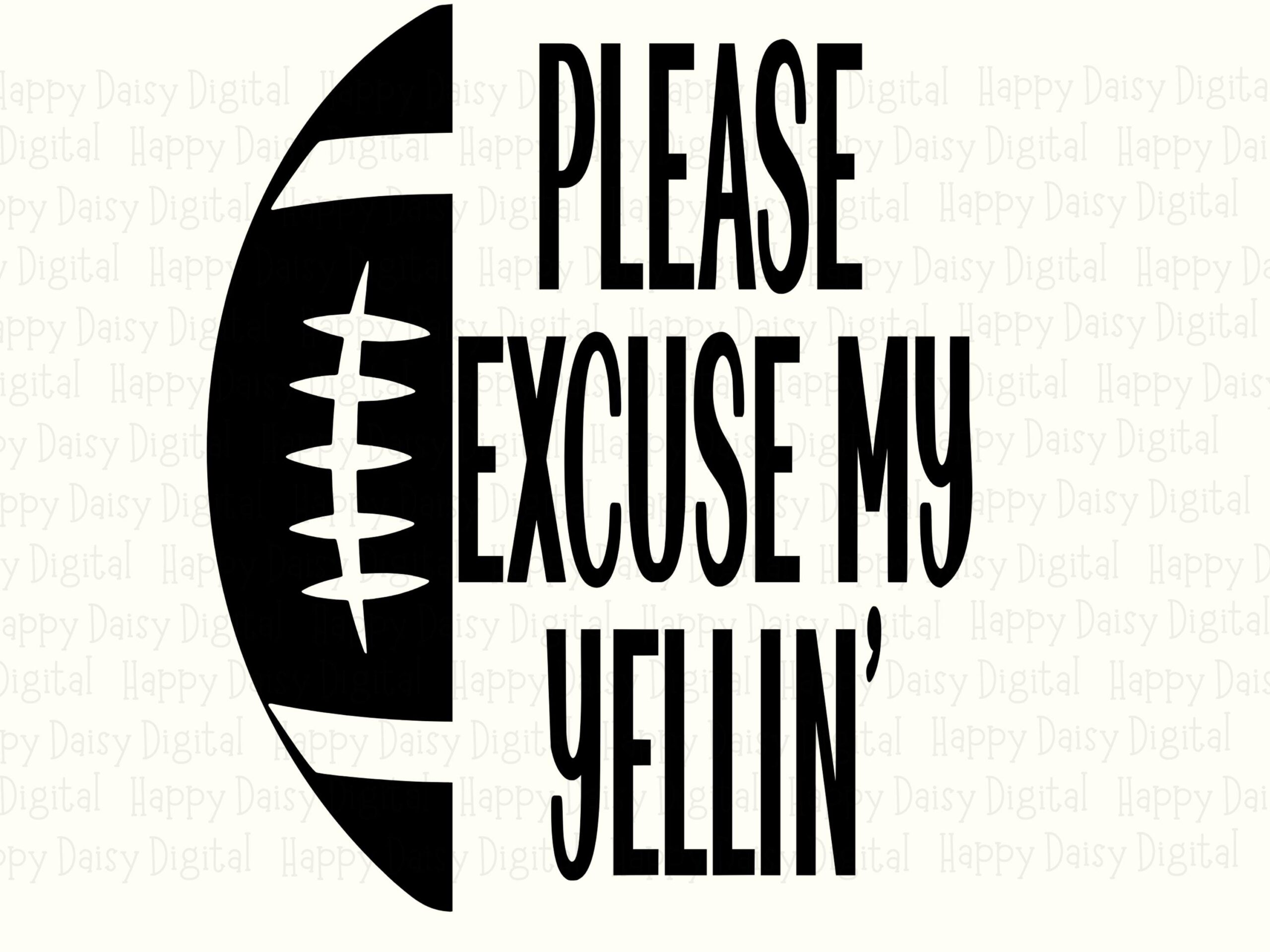 Please Excuse My Yellin SVG PNG Please Excuse My Yellin Football Icon Design Cricut Silhouette Canva Commercial Use POD - Image 2