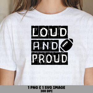 Loud And Proud SVG PNG Loud And Proud Football Football Icon Design Cricut Silhouette Canva Commercial Use POD