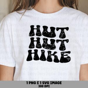 Hut Hut Hike SVG PNG Hut Hut Hike Design Bold Stacked Text Cricut Silhouette Canva Commercial Use POD