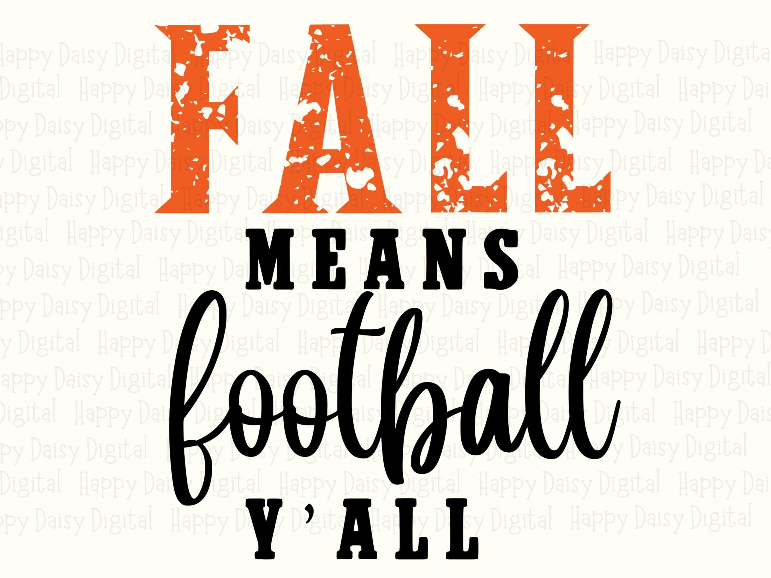 Fall Means Football Y'all SVG PNG Fall Means Football Yall Bold Orange Text Cricut Silhouette Canva Commercial Use POD - Image 2