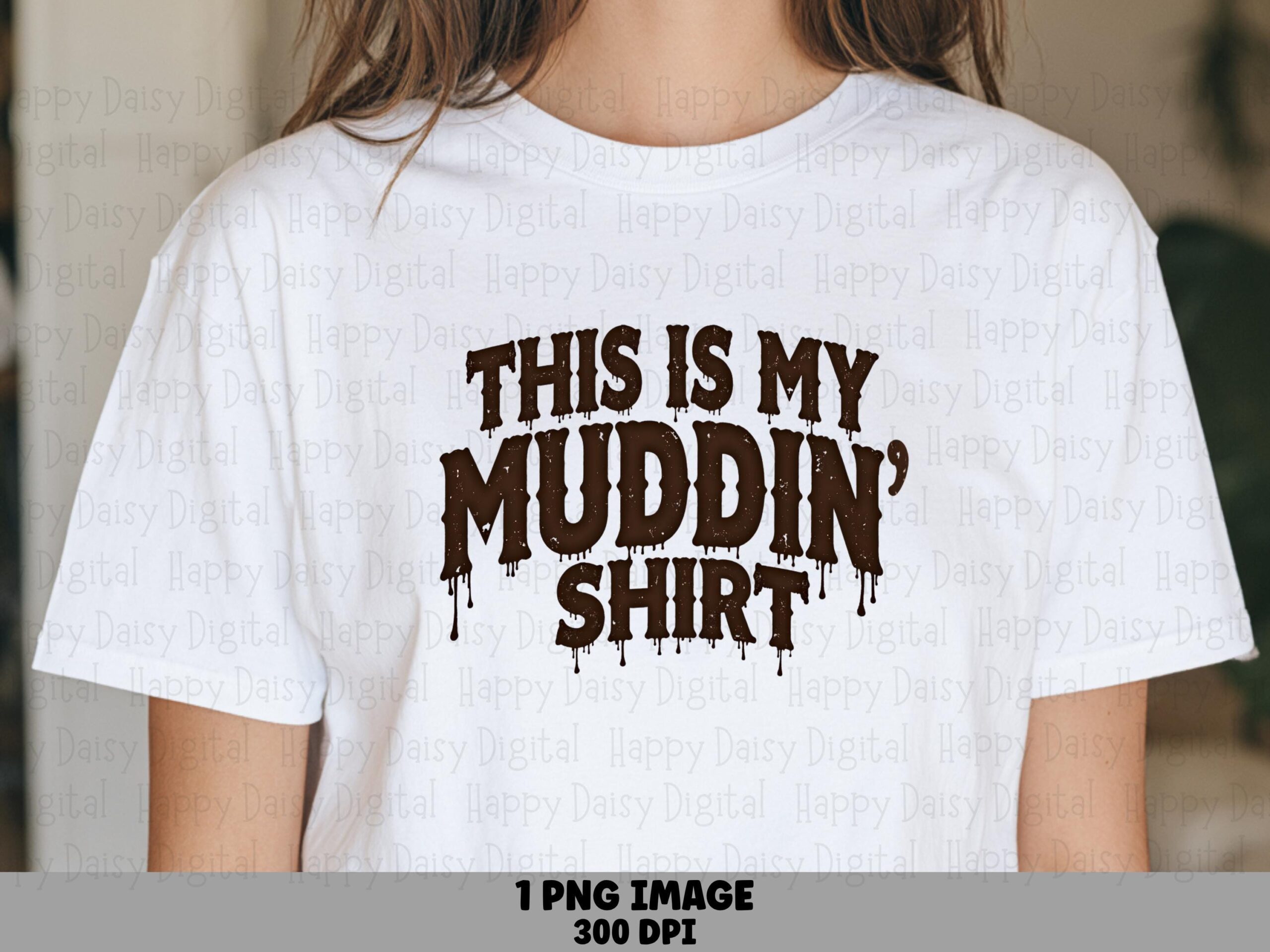 This Is My Muddin Shirt PNG | Dripping Mud Text Design Sublimation Commercial Use POD