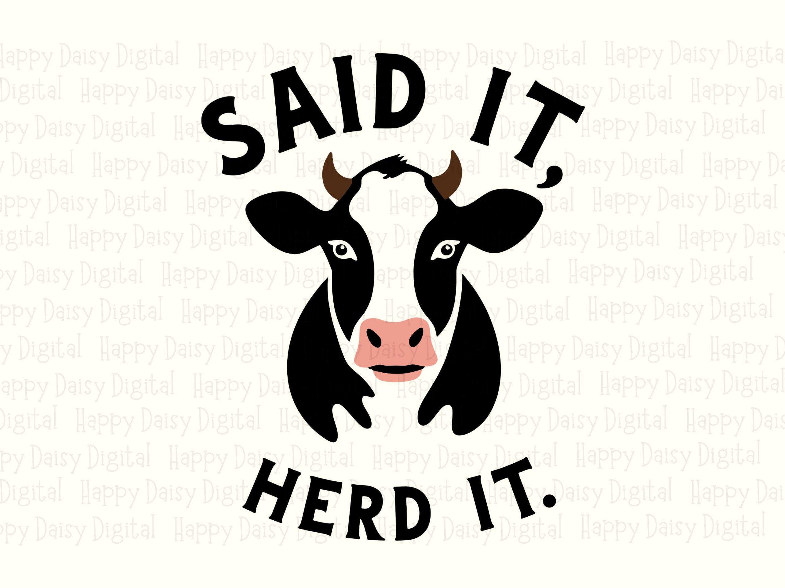 Said It Herd It Cow PNG SVG | Sublimation Commercial Use POD - Image 2