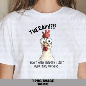 I Just Need More Chickens PNG | Sublimation Commercial Use POD