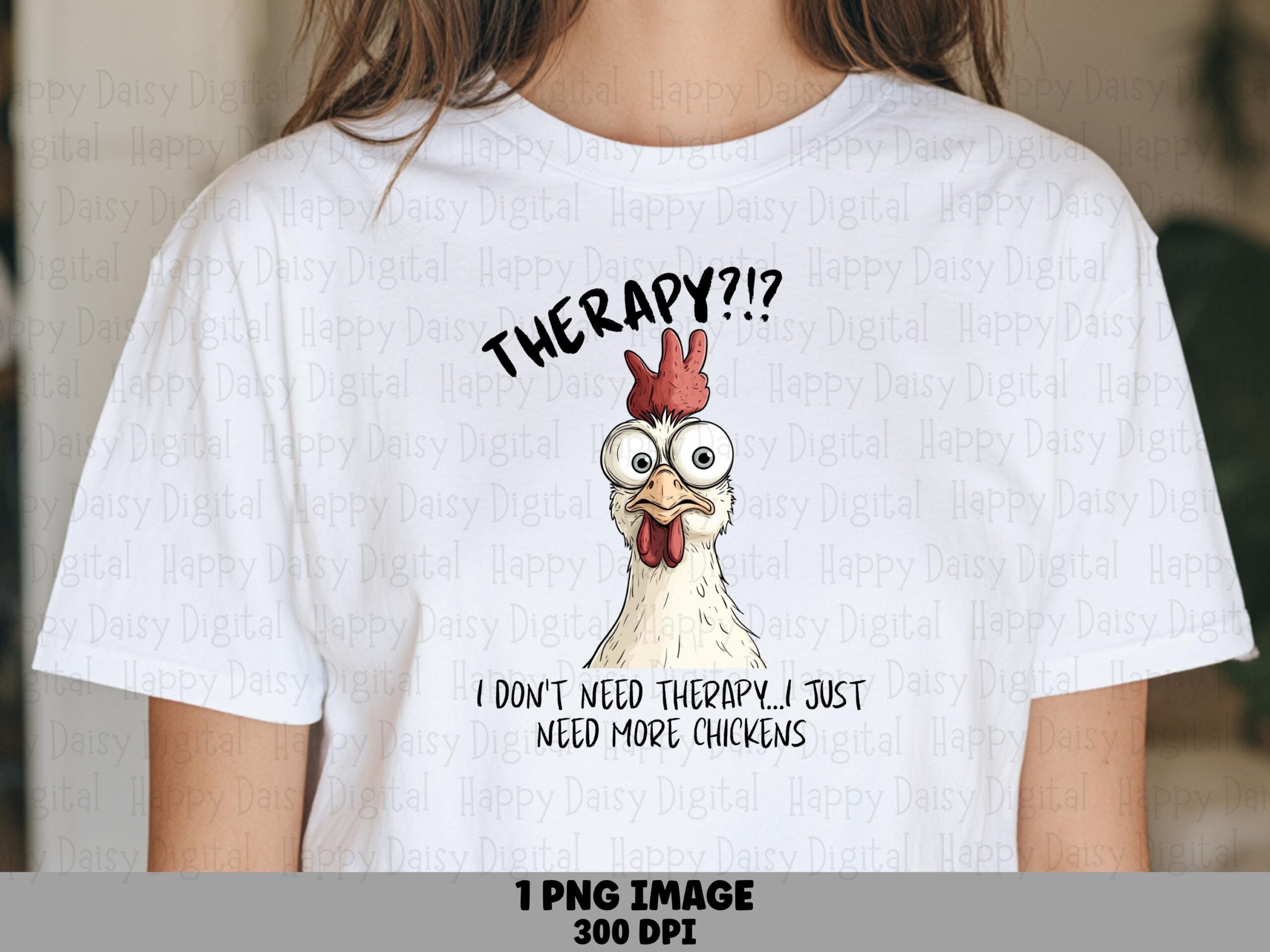 I Just Need More Chickens PNG | Sublimation Commercial Use POD