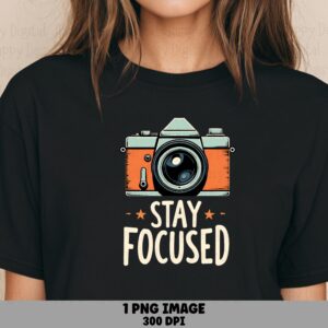 Stay Focused PNG, Retro Teal Camera Graphic | Digital File 300 DPI - Sublimation, Commercial License