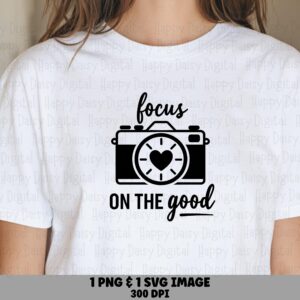 Focus Good Png, Camera Heart Design Svg | Line Art, Positive Quote, Sublimation Commercial Use