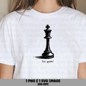 You Queen PNG, Hand-Sketched Chess Design | SVG Included, Commercial Use, Sublimation, Cricut Ready