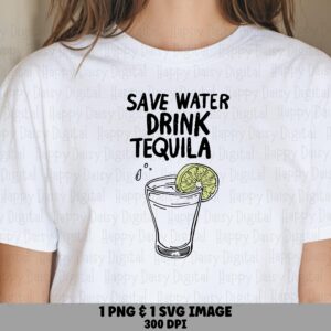 Save Water Png, Hand-Lettered Tequila Clipart Artwork | SVG & PNG Files, Sublimation, Commercial Use