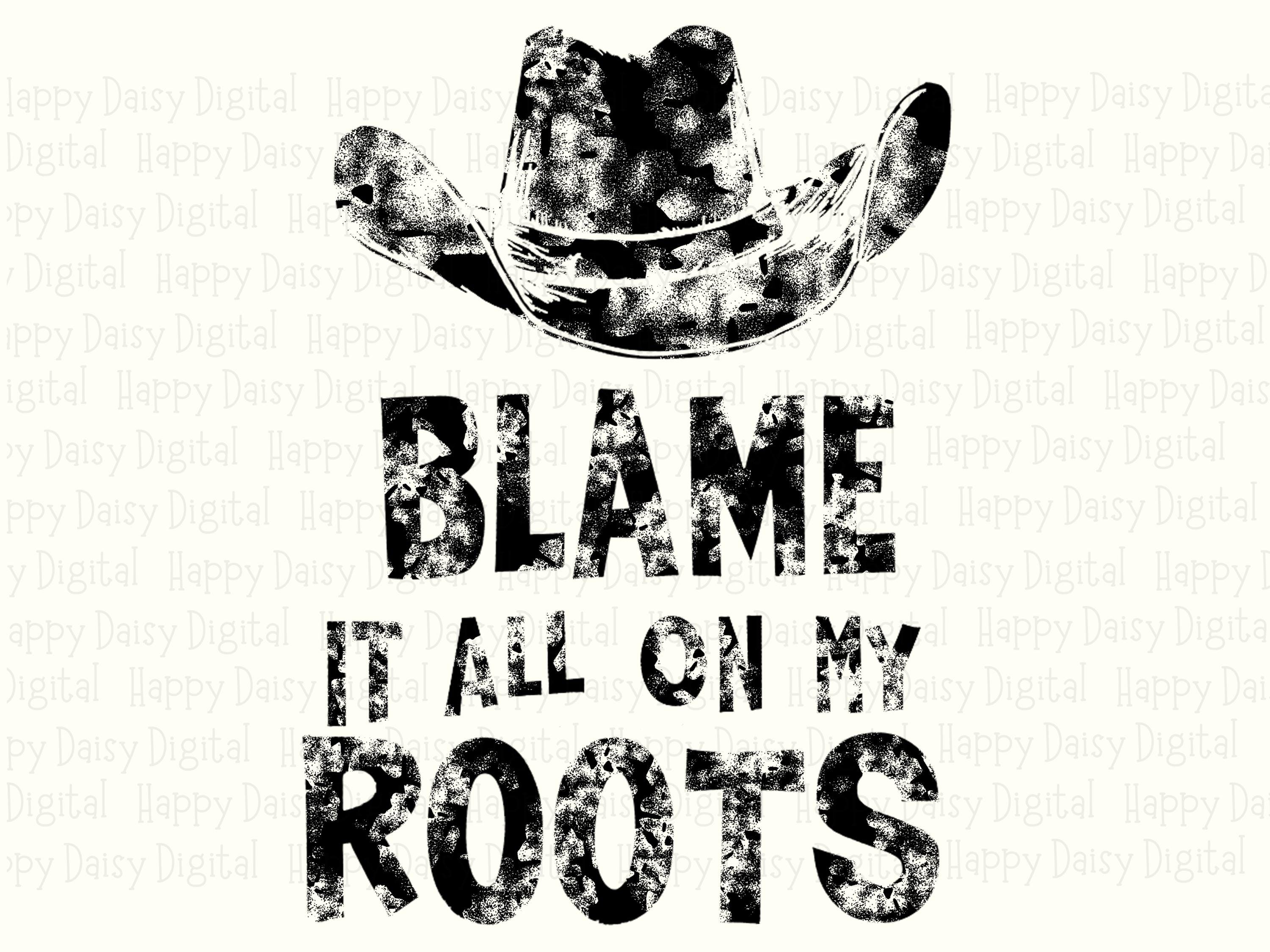 Blame It On My Roots PNG | Sublimation Commercial Use POD - Image 2