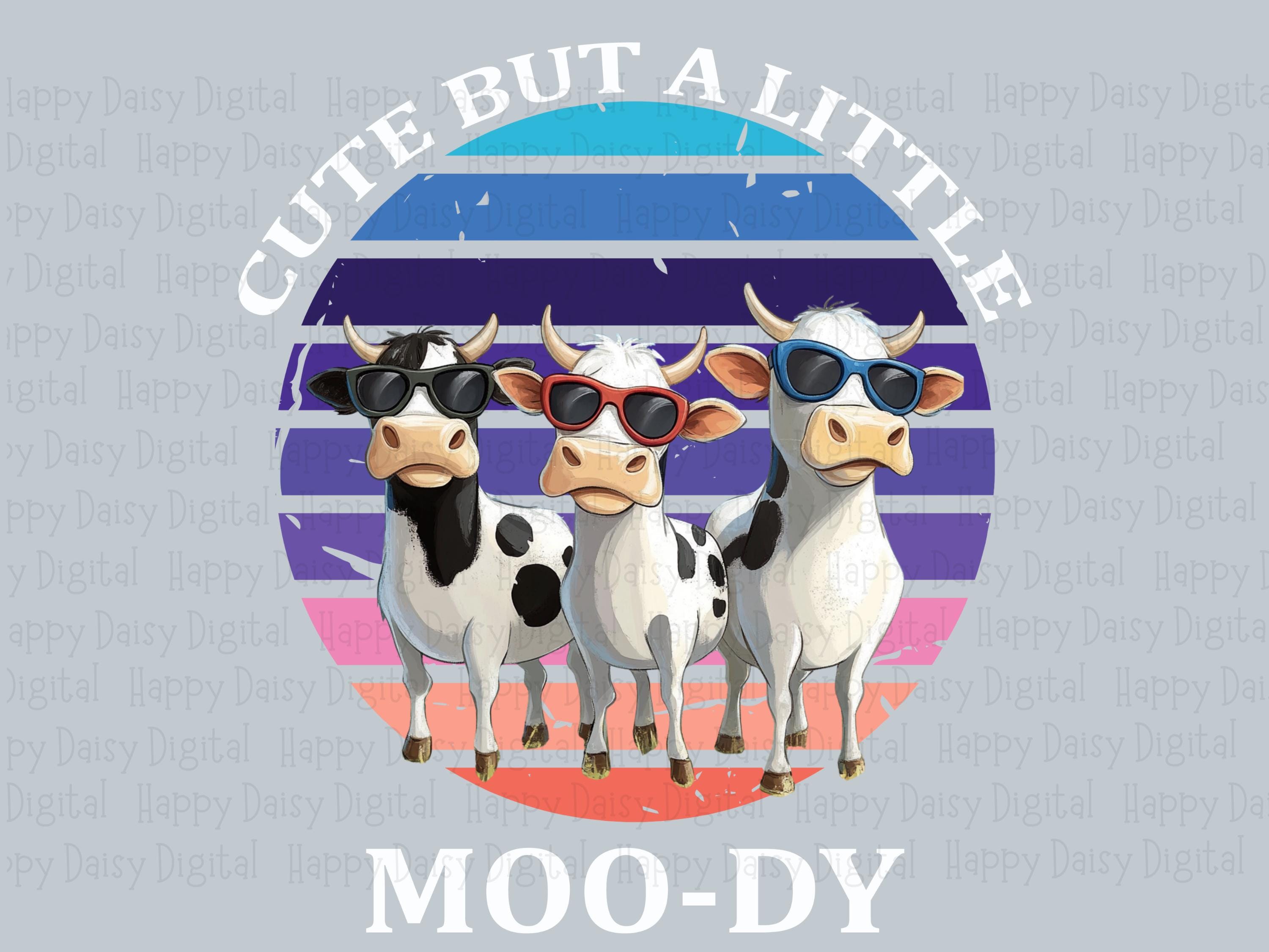 Cute But A Little Moo-dy PNG | Sublimation Commercial Use POD - Image 2