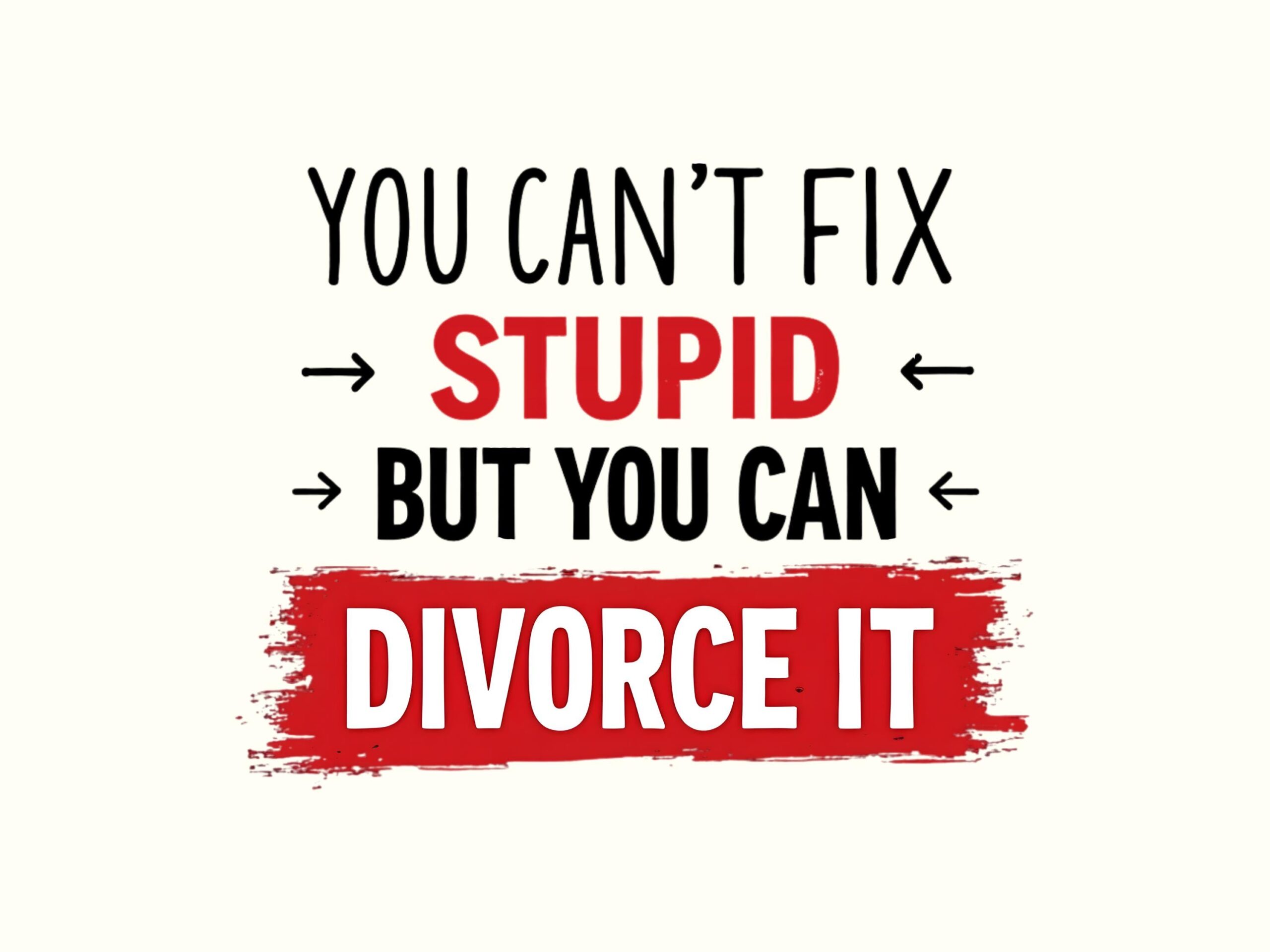 Divorce PNG Design, You Can't Fix Stupid Tee Graphic - Red & Black Text, Commercial Use, Sublimation - Image 2