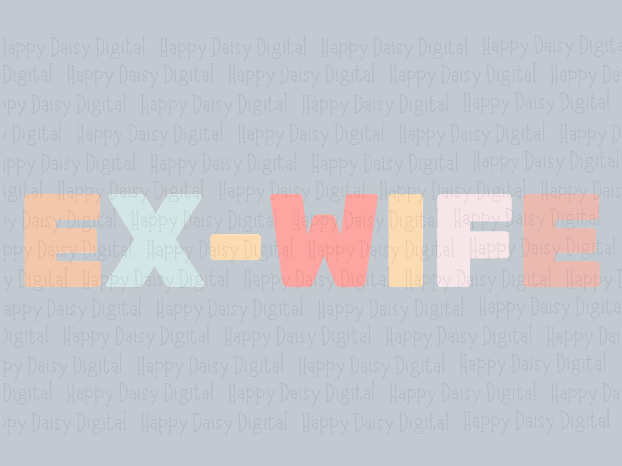 Ex Wife Colorful, Pastel Block Letter Design, PNG & SVG Files | Sublimation, Commercial Use - Print Ready 300 dpi For POD - Image 2