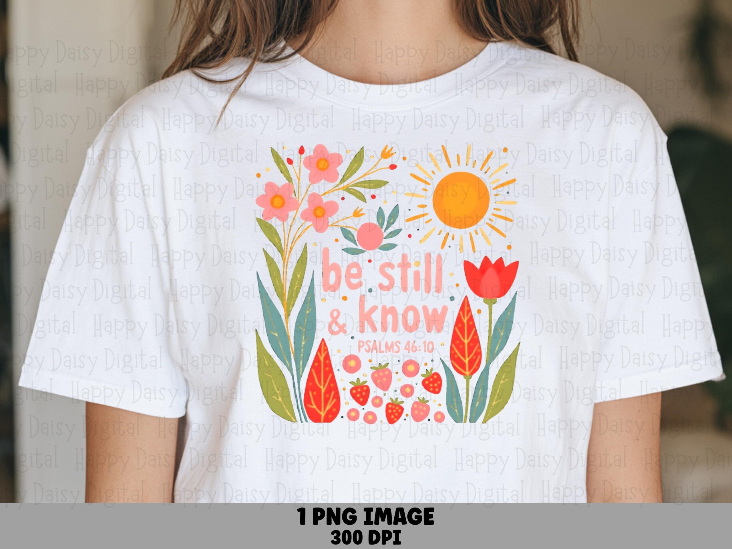 Be Still And Know Floral PNG | Sublimation Commercial Use POD