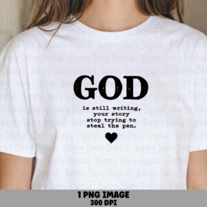 God Is Still Writing PNG | Sublimation Commercial Use POD