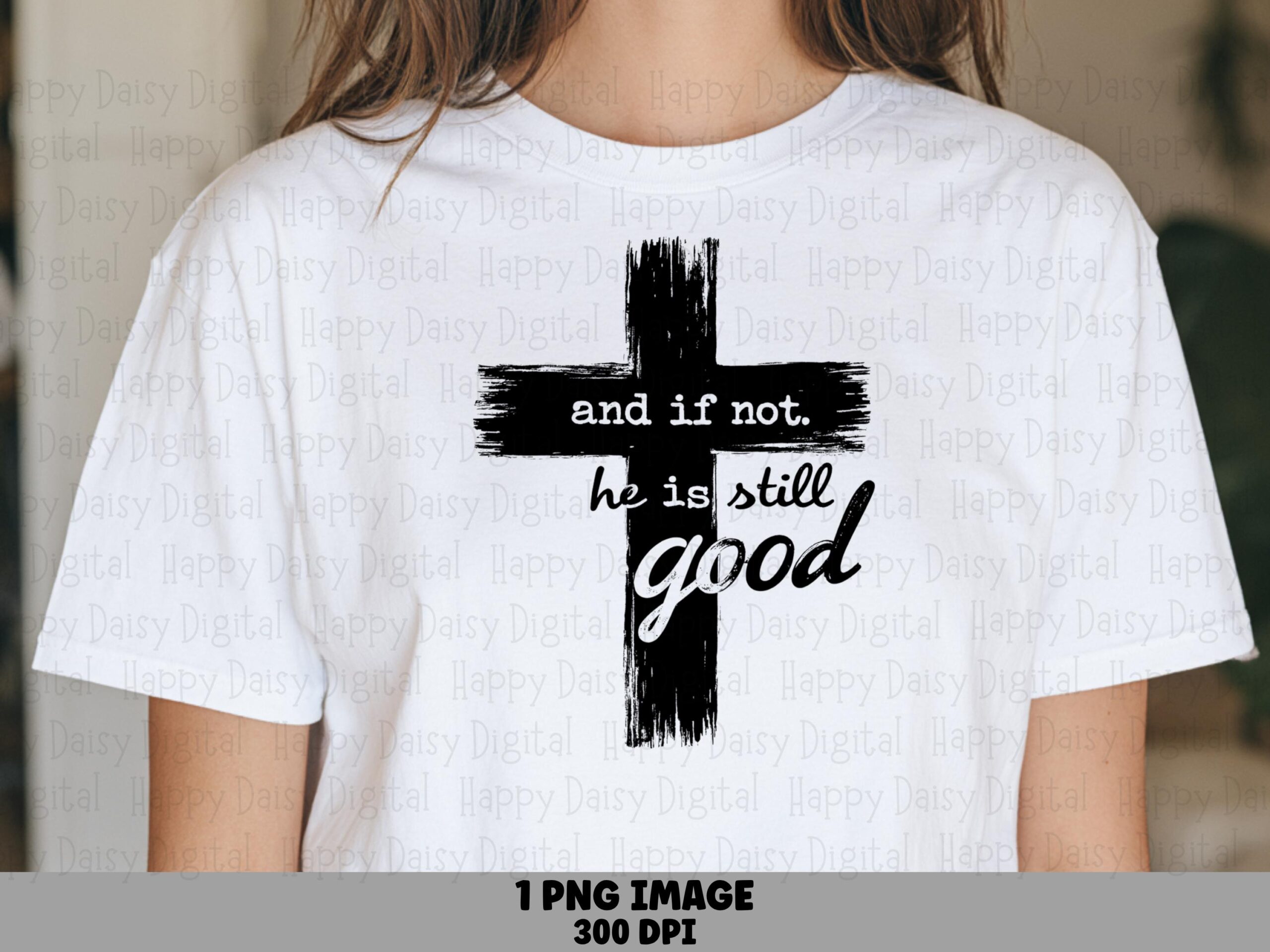 And If Not Cross PNG | Sublimation Commercial Use POD