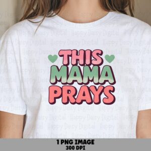 This Mama Prays PNG | Sublimation Commercial Use POD
