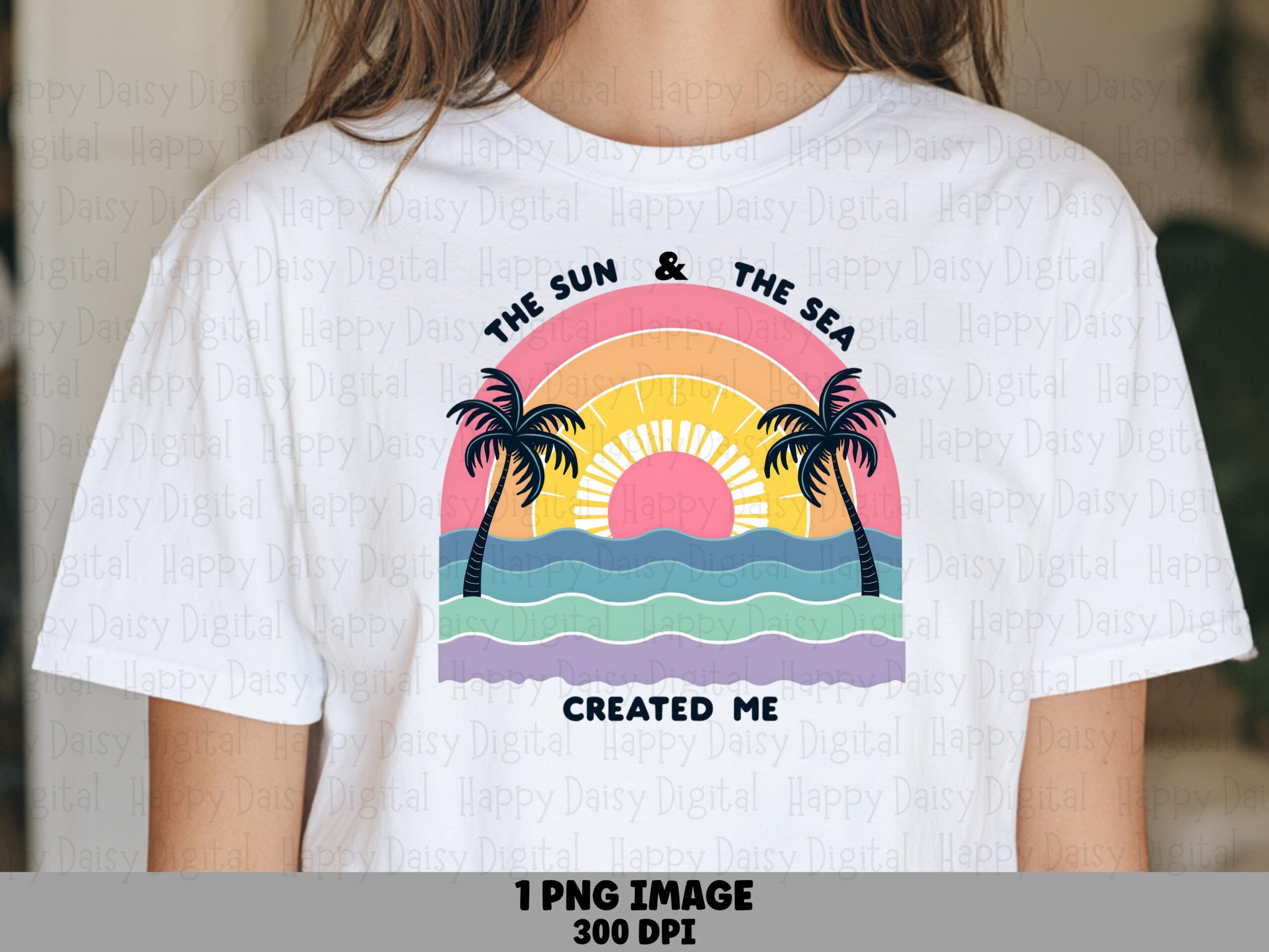Sun And Sea Created Me PNG | Sublimation Commercial Use POD