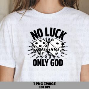 No Luck Only God Dice PNG | Sublimation Commercial Use POD