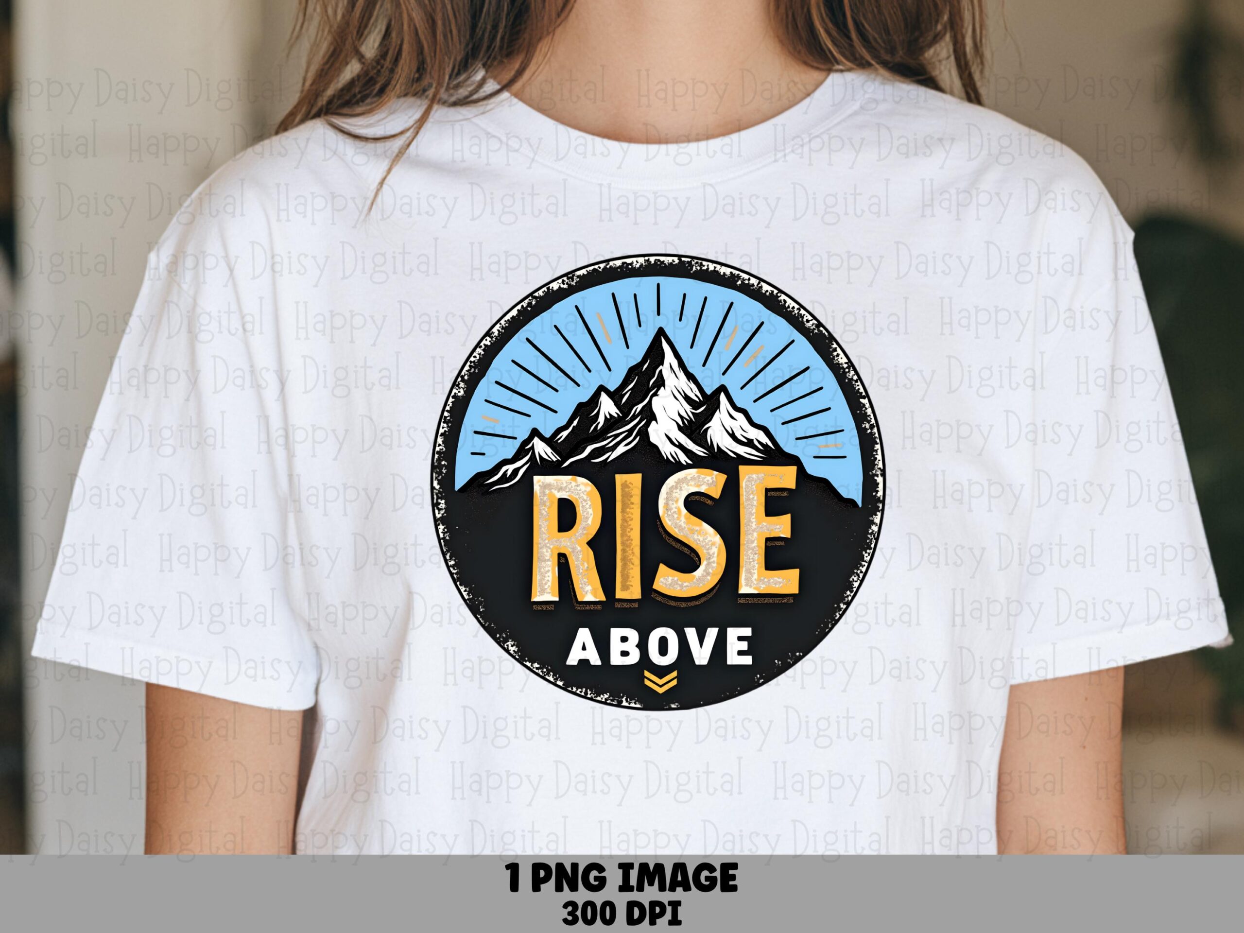 Rise Above Mountains PNG | Sublimation Commercial Use POD