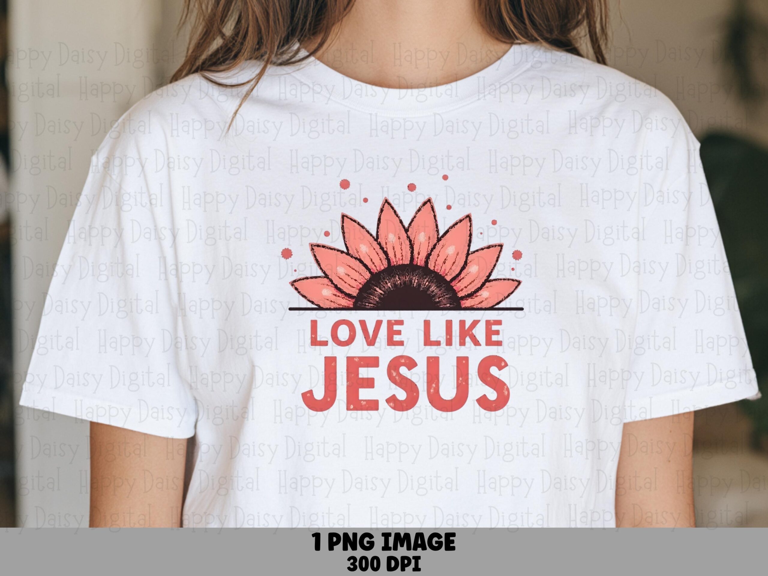 Love Like Jesus Sunflower PNG | Sublimation Commercial Use POD