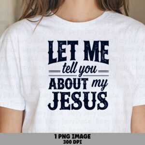 Tell You About My Jesus Navy PNG | Sublimation Commercial Use POD