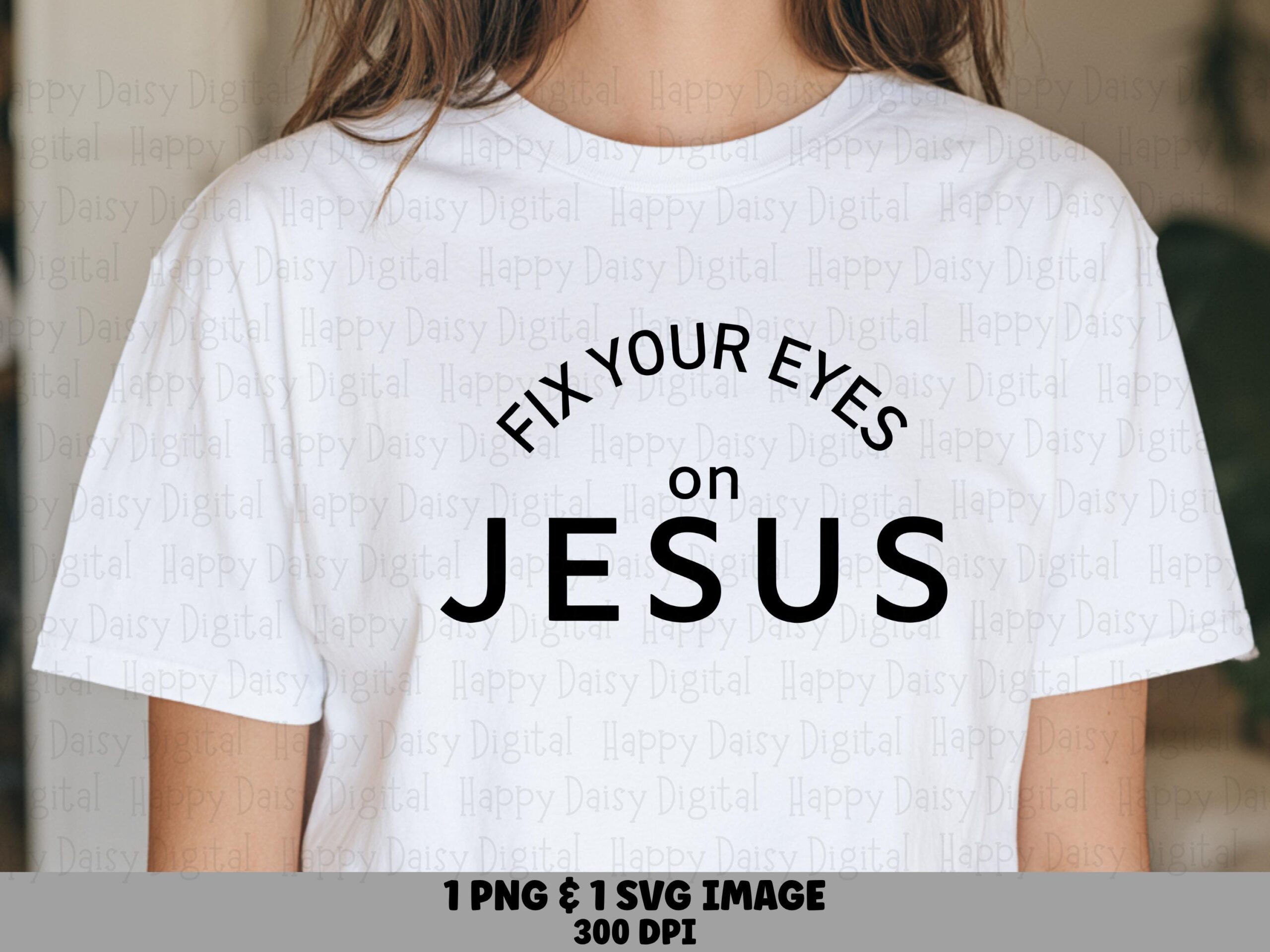 Fix Your Eyes On Jesus PNG SVG | Sublimation Commercial Use POD