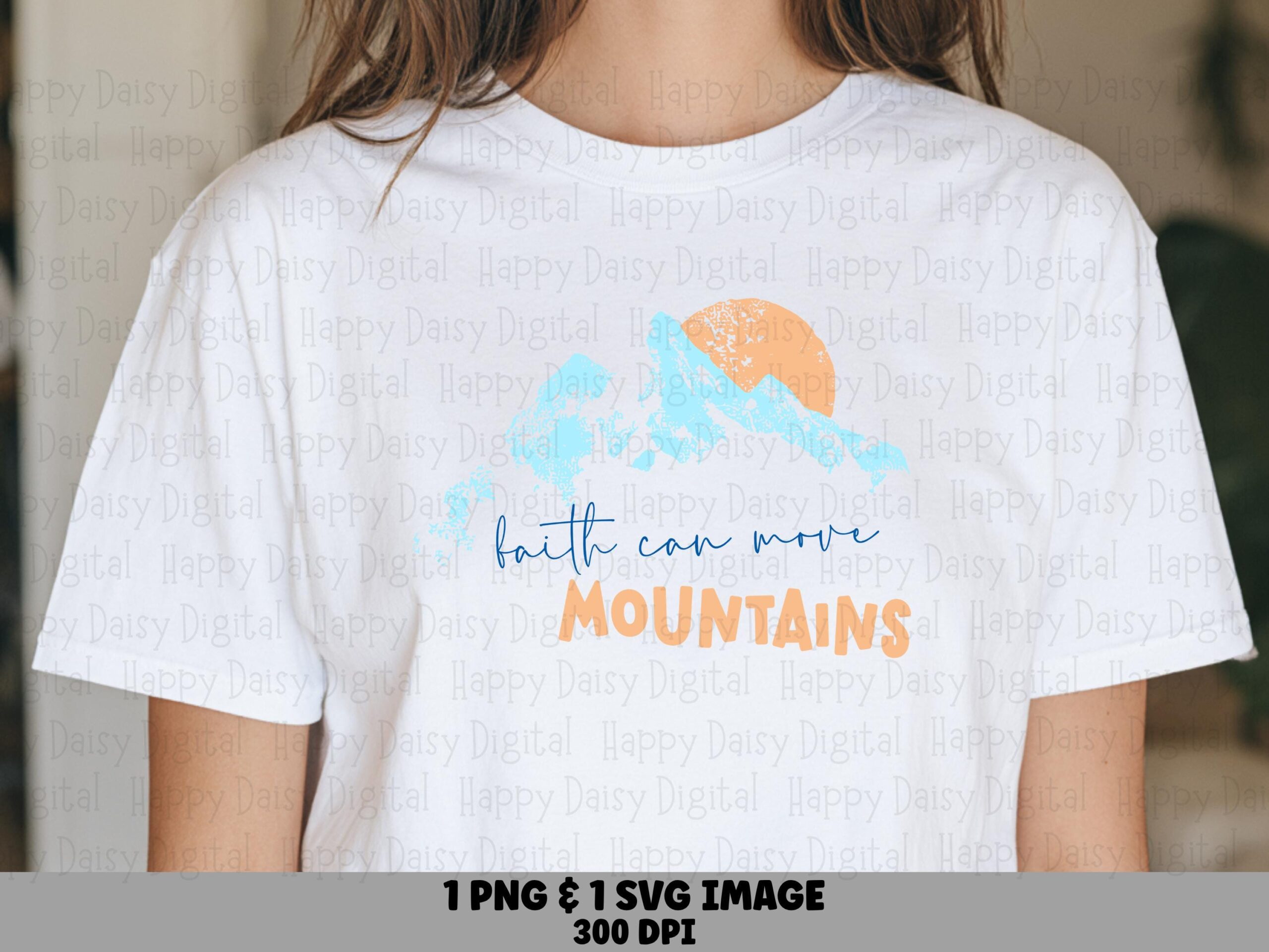 Faith Can Move Mountains PNG SVG | Sublimation Commercial Use POD