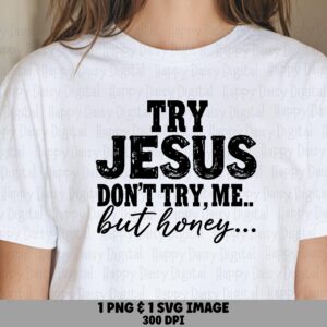 Try Jesus Not Me PNG SVG | Sublimation Commercial Use POD