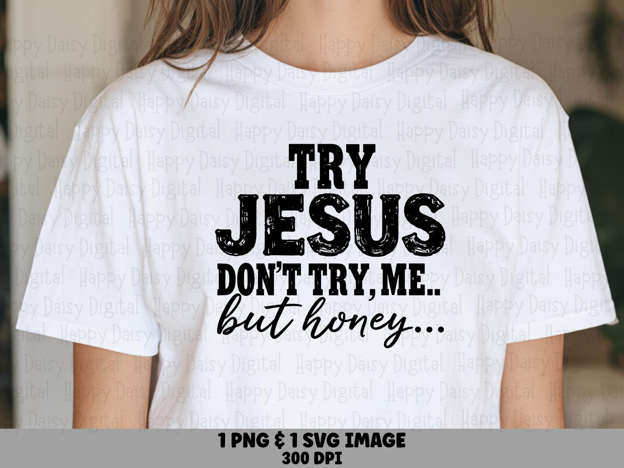 Try Jesus Not Me PNG SVG | Sublimation Commercial Use POD