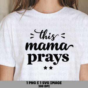 This Mama Prays Script PNG SVG | Sublimation Commercial Use POD