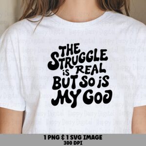 Struggle Real God Real PNG SVG | Sublimation Commercial Use POD