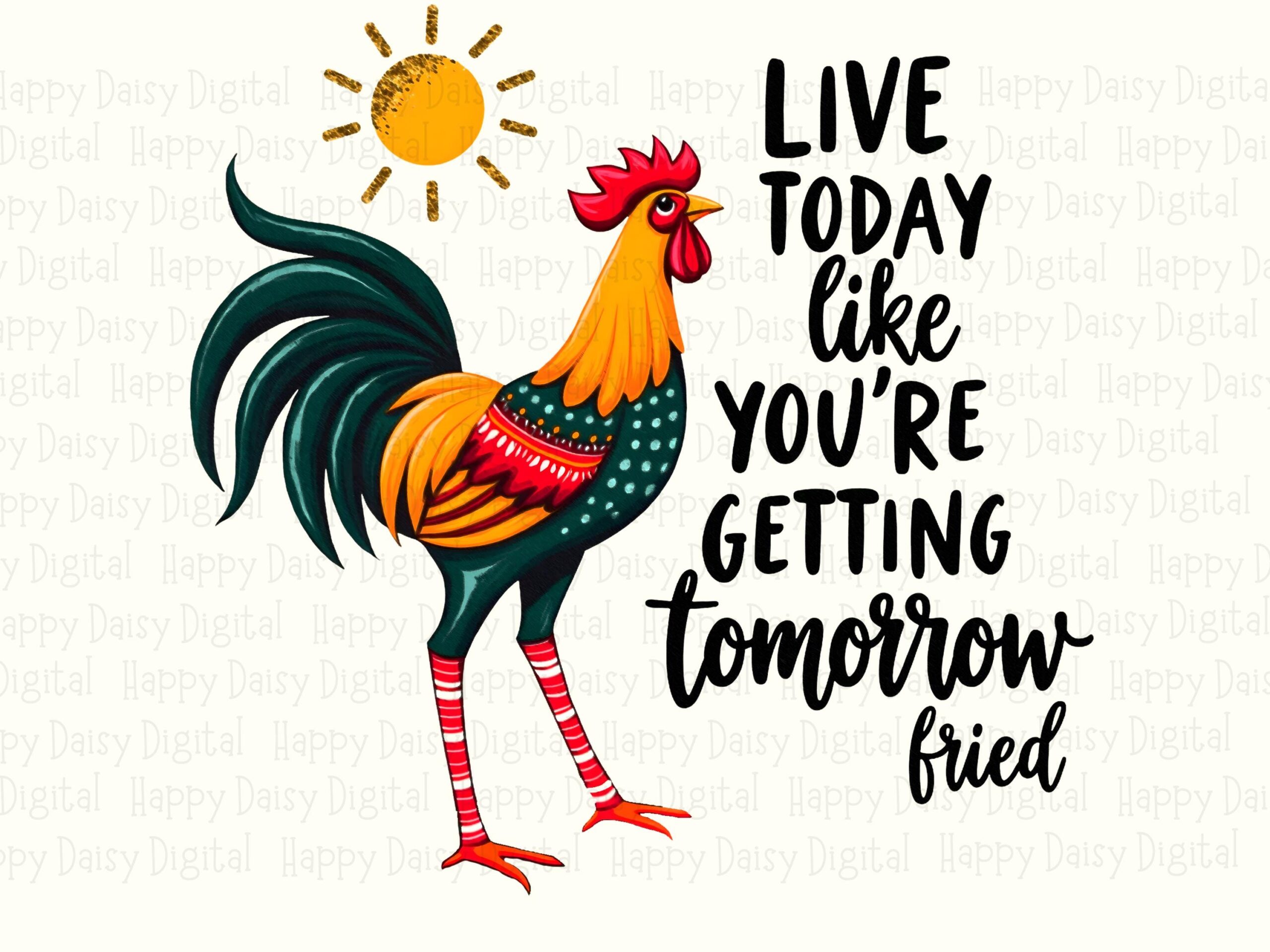 Live Today Rooster, Funny Fried Quote PNG | Colorful Clipart | Sublimation, For Commercial Use - Image 2