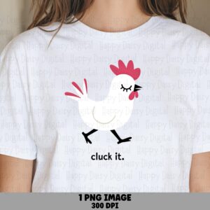 Cluck It Hen Quote, Minimalist Chicken PNG, Sublimation Design | Commercial Use, 300 DPI, Transparent Background