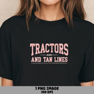 Tractors Tan Lines, Pink Varsity Text PNG | Sublimation Ready | Black Background, Farm Slogan - POD Commercial Use