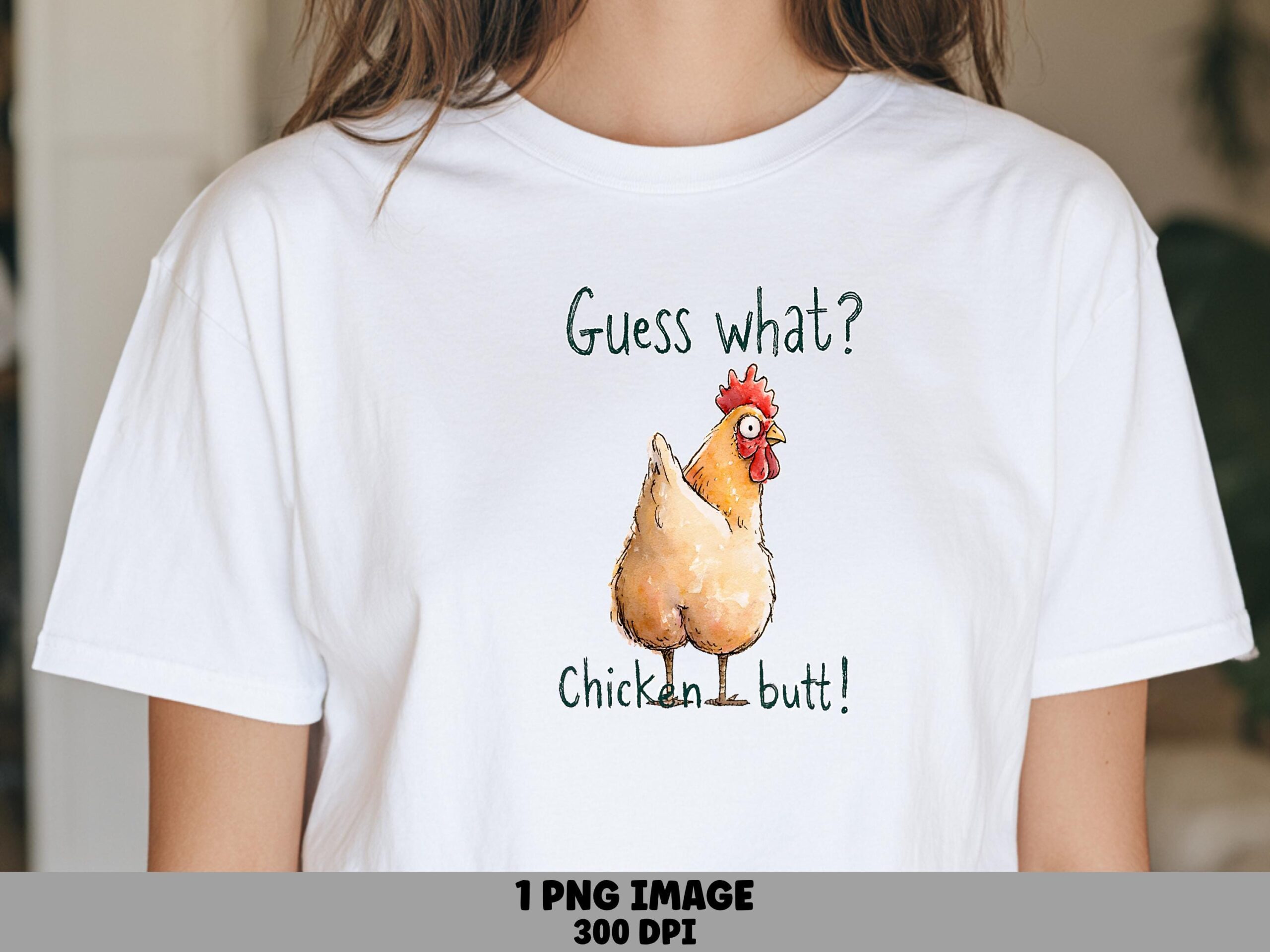 Chicken Butt Joke, Watercolor Hen PNG, Hand-Lettered Script - Sublimation File | 300 DPI | Commercial Use, POD