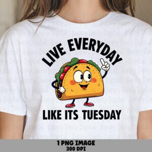 Live Everyday, Cheerful Taco PNG Clipart - Sublimation Design, 300 DPI, Commercial Use, Cute Cartoon Peace