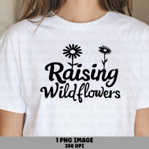 Raising Wildflowers PNG | Sublimation Commercial Use POD