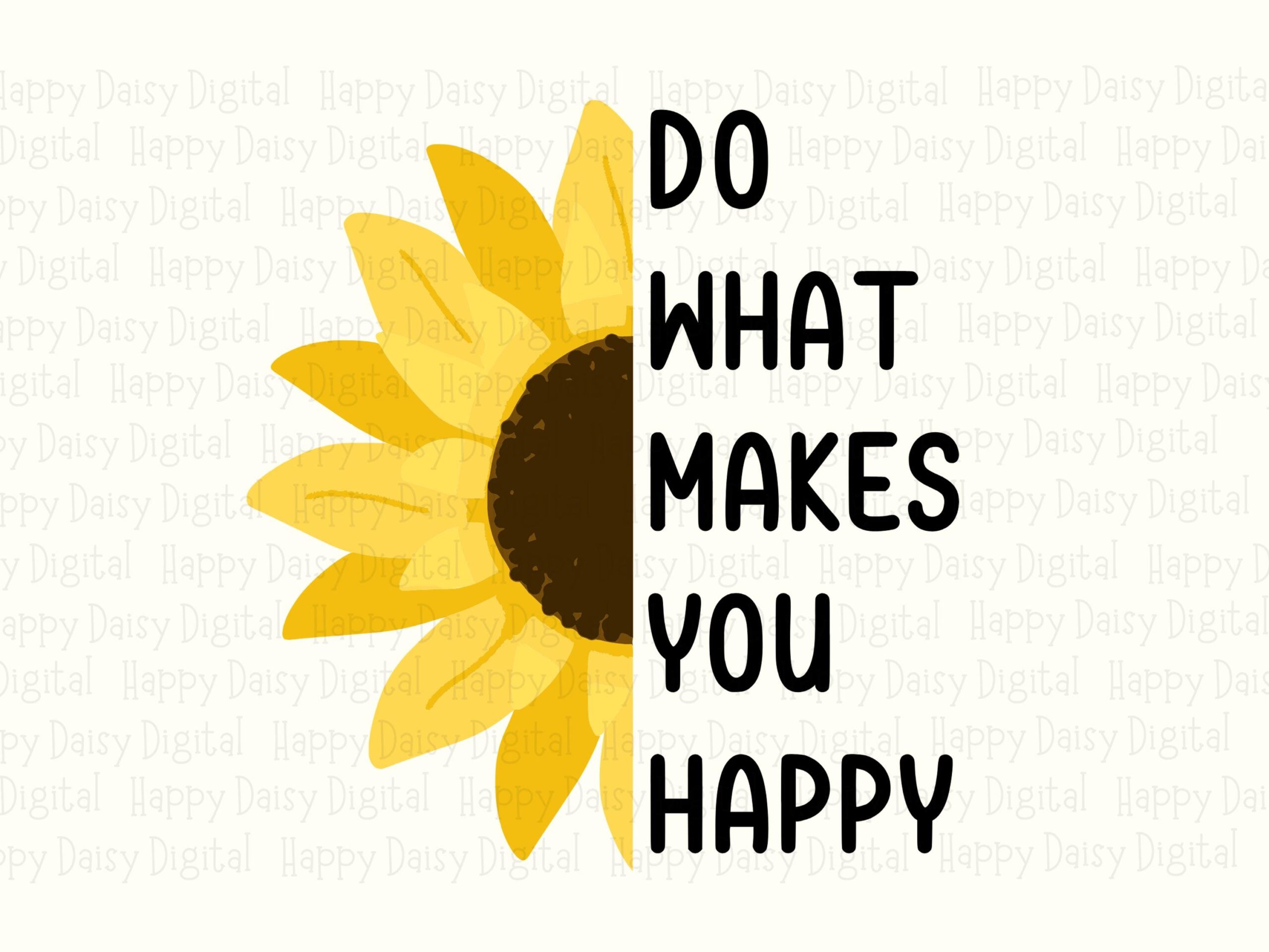 Do What Makes You Happy PNG SVG | Sublimation Commercial Use POD - Image 2