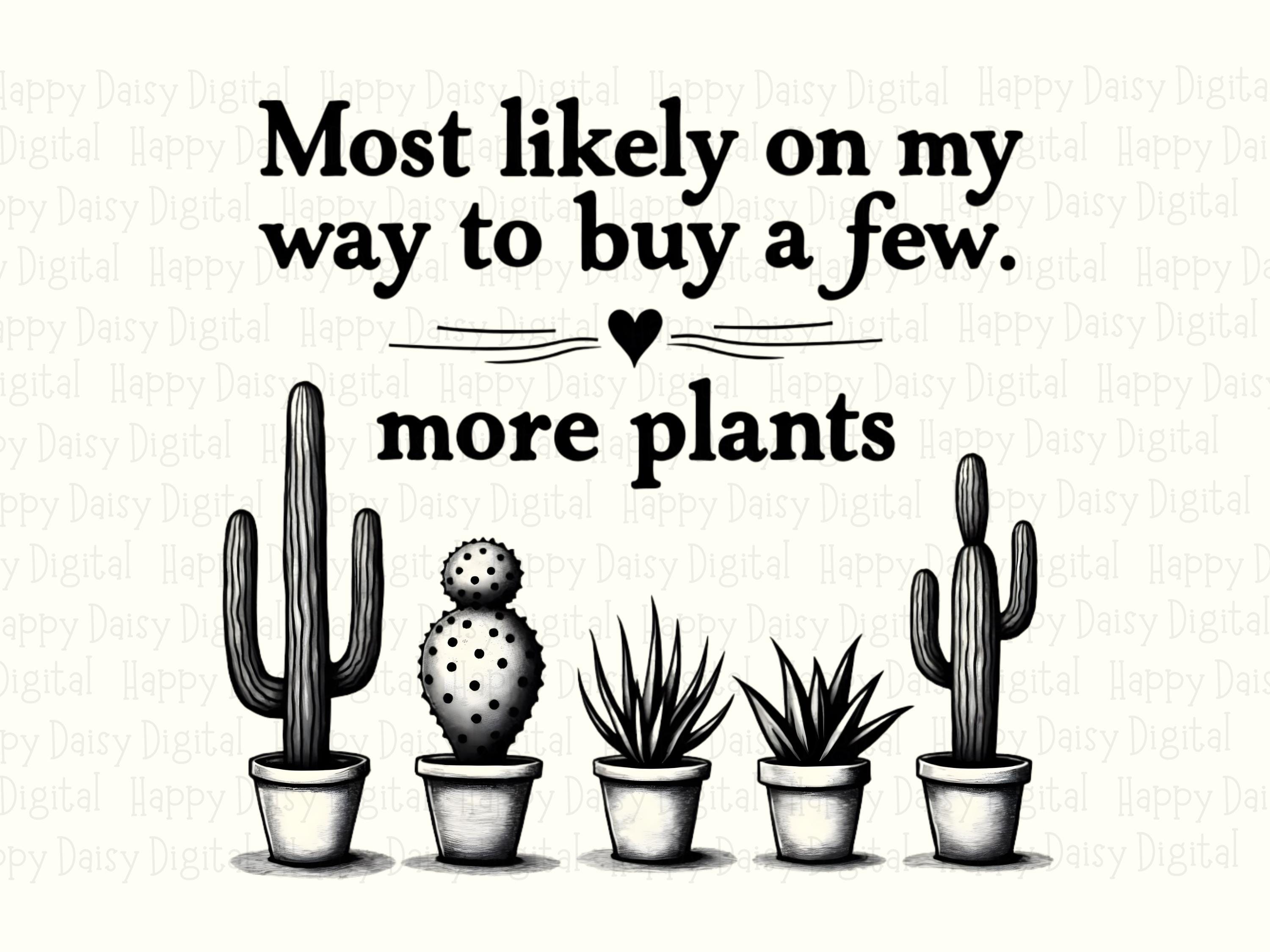 More Plants Please PNG | Sublimation Commercial Use POD - Image 2