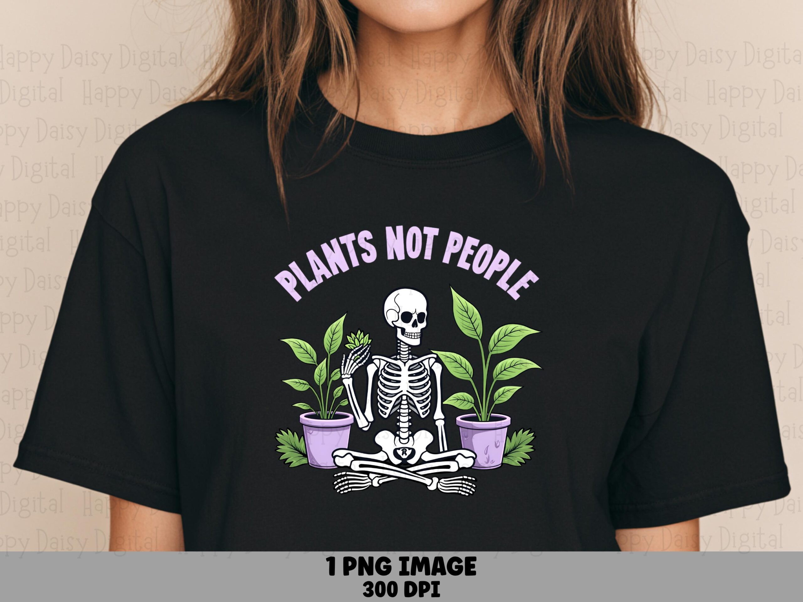 Plants Not People PNG | Sublimation Commercial Use POD