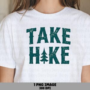 Take A Hike, Pine Tree PNG, Sublimation Design | Commercial Use, Hiker Quote, Outdoor Clipart