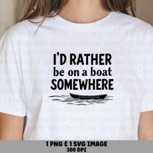 Rather Be On a Boat PNG SVG | Sublimation Commercial Use POD