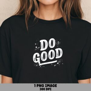 Do Good Splatter PNG | Sublimation Commercial Use POD
