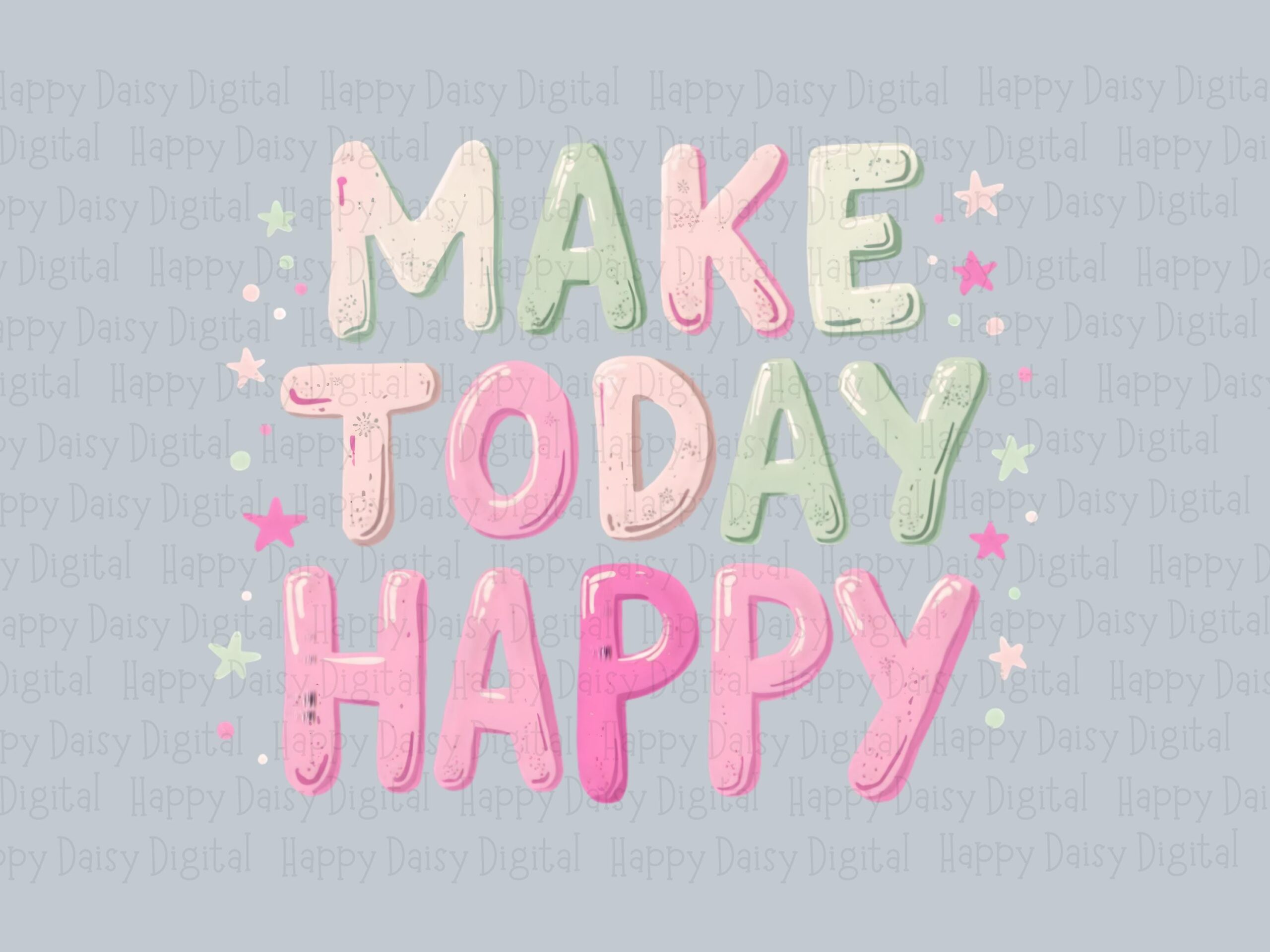 Make Today Happy PNG | Sublimation Commercial Use POD - Image 2
