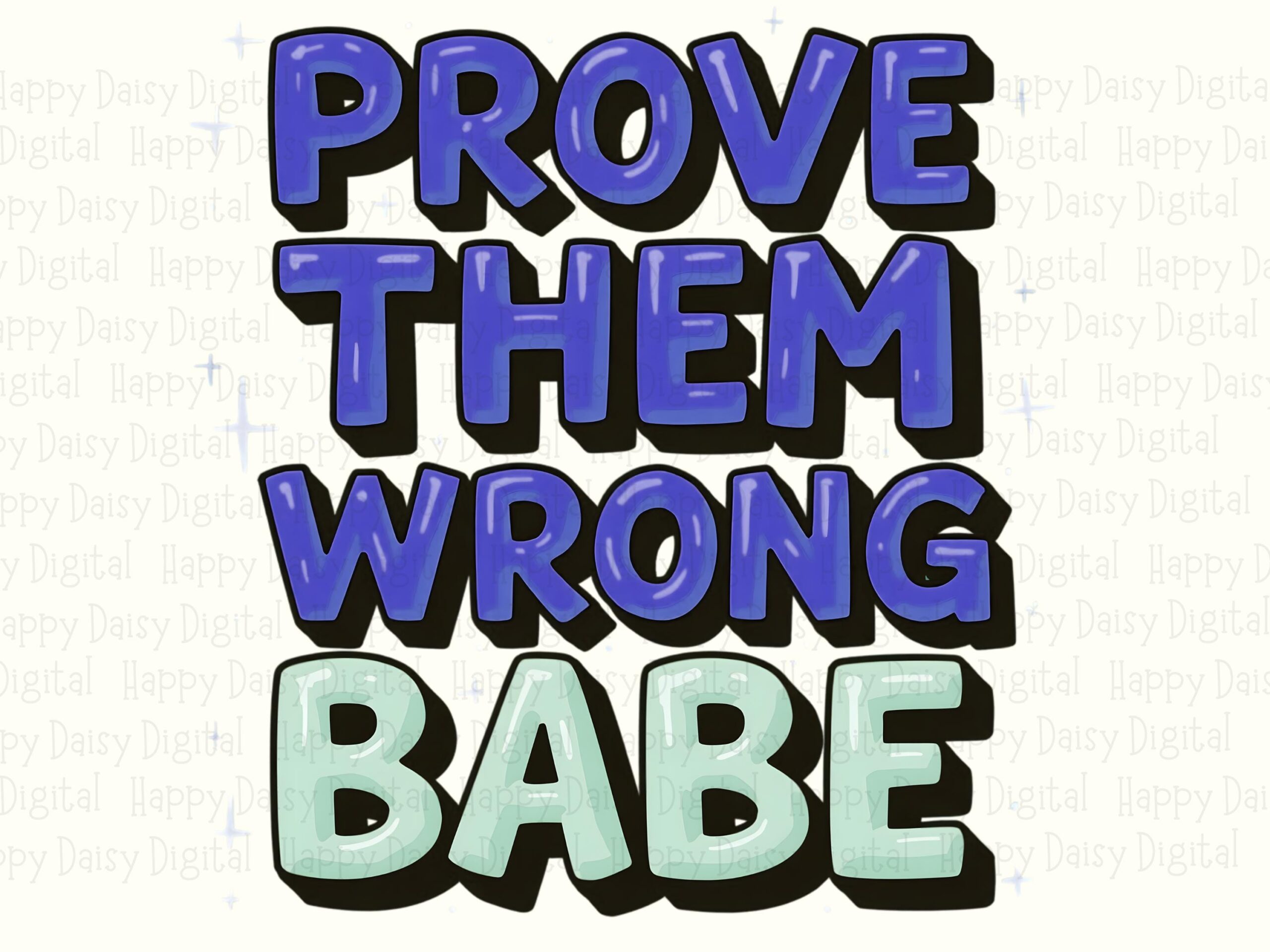 Prove Them Wrong Babe PNG | Sublimation Commercial Use POD - Image 2