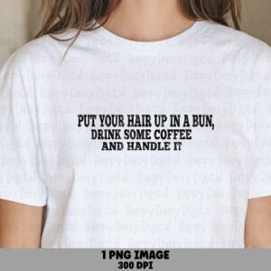 Coffee and Handle It PNG | Sublimation Commercial Use POD