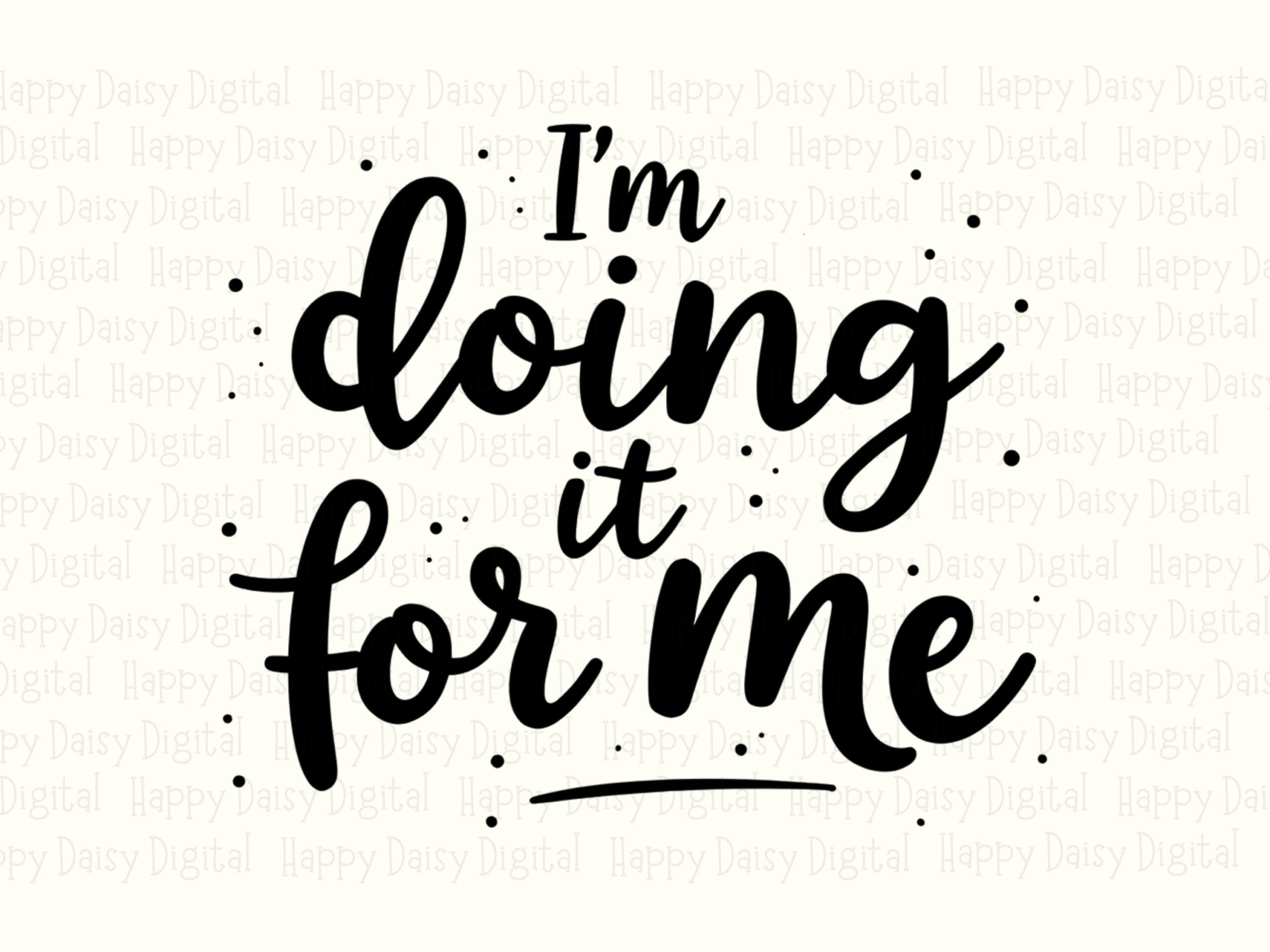 Doing It For Me PNG | Sublimation Commercial Use POD - Image 2