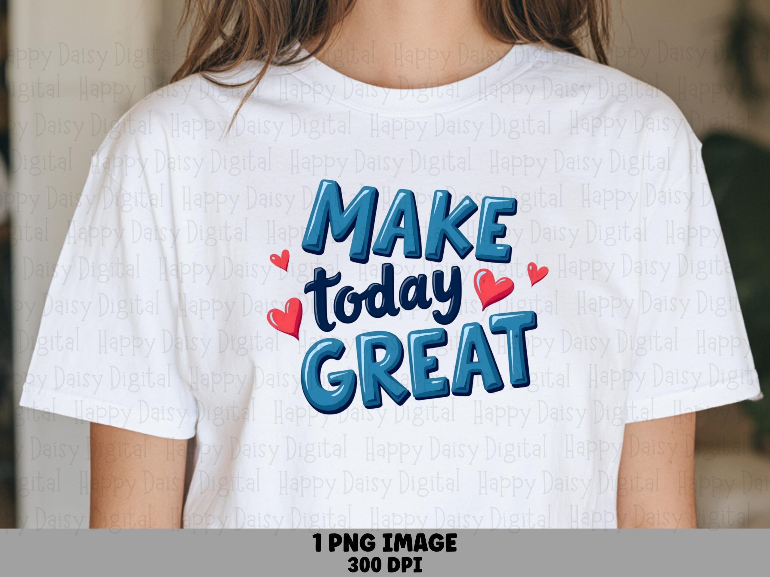 Make Today Great PNG | Sublimation Commercial Use POD